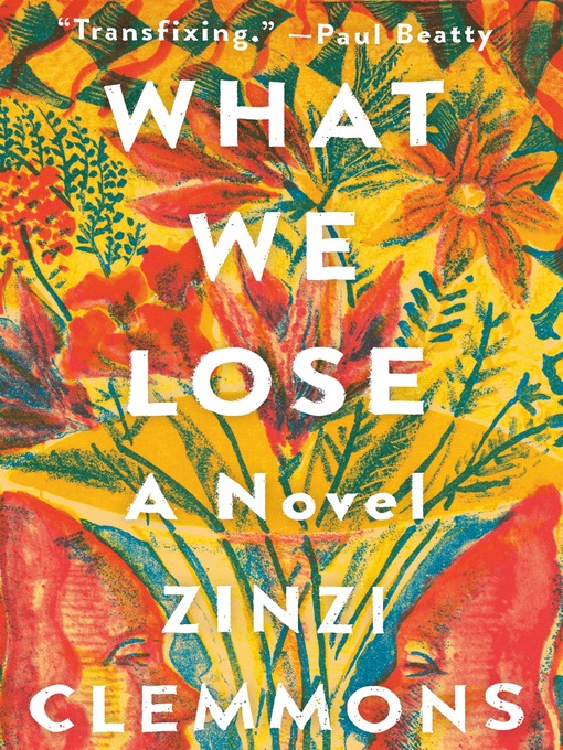 Title details for What We Lose by Zinzi Clemmons - Available